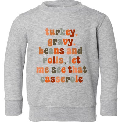 Funny Turkey Gravy Beans And Rolls Let Me See That Casserole Toddler Sweatshirt