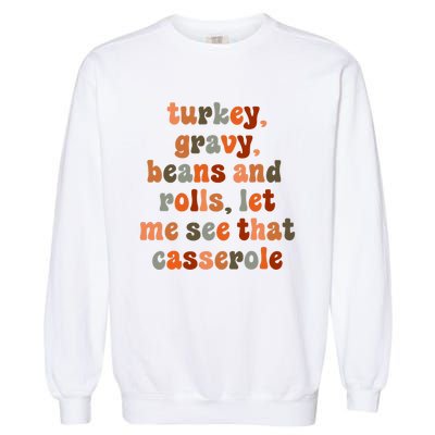 Funny Turkey Gravy Beans And Rolls Let Me See That Casserole Garment-Dyed Sweatshirt