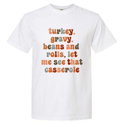 Funny Turkey Gravy Beans And Rolls Let Me See That Casserole Garment-Dyed Heavyweight T-Shirt