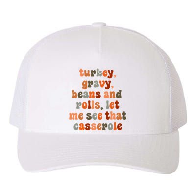 Funny Turkey Gravy Beans And Rolls Let Me See That Casserole Yupoong Adult 5-Panel Trucker Hat