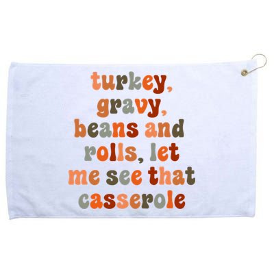 Funny Turkey Gravy Beans And Rolls Let Me See That Casserole Grommeted Golf Towel