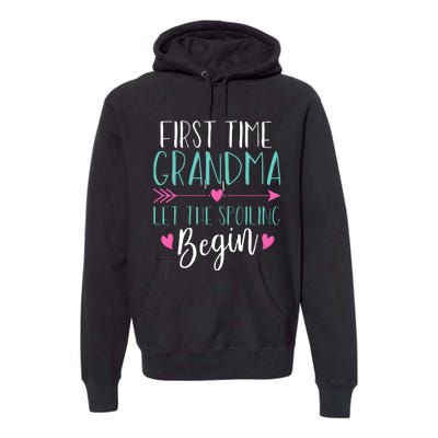 First Time Grandma Let The Spoiling Begin Premium Hoodie