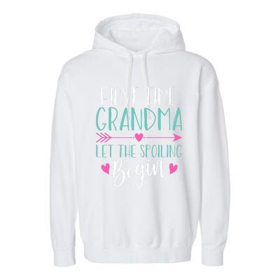 First Time Grandma Let The Spoiling Begin Garment-Dyed Fleece Hoodie