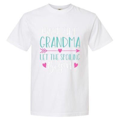 First Time Grandma Let The Spoiling Begin Garment-Dyed Heavyweight T-Shirt