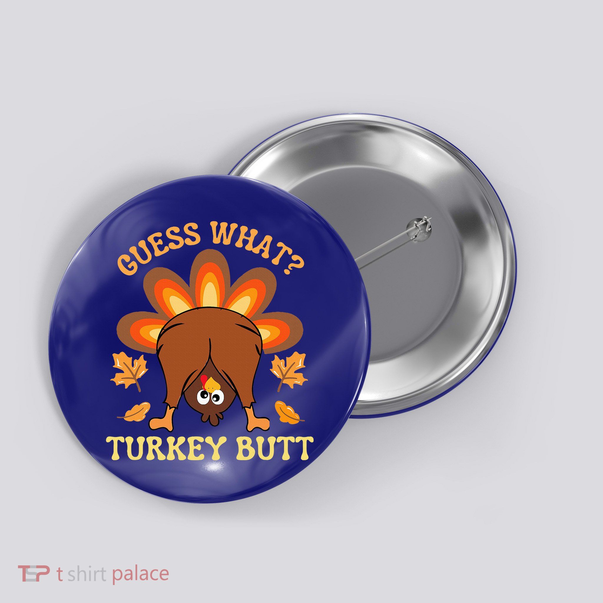 Funny Thanksgiving Guess What Turkey Butt Button