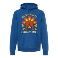 Funny Thanksgiving Guess What Turkey Butt Premium Hoodie