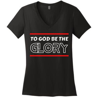 Funny To God Be The Glory - Jesus Christian Typography Women's V-Neck T-Shirt