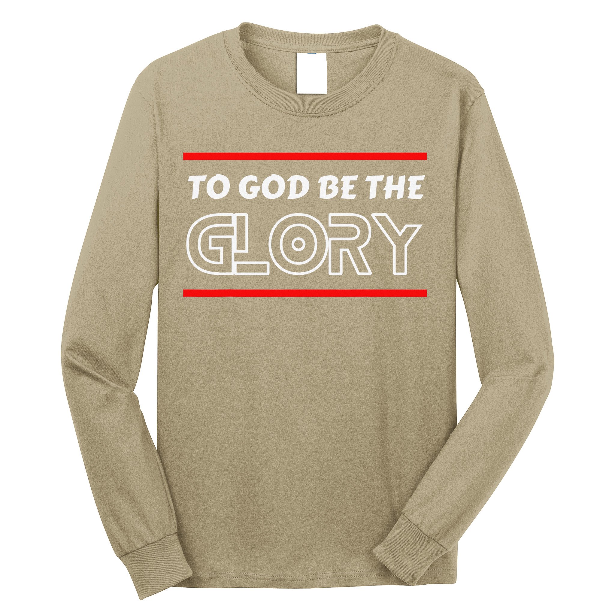 Funny To God Be The Glory - Jesus Christian Typography Long Sleeve Shirt