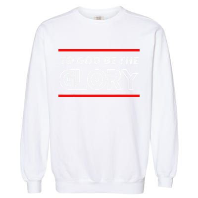 Funny To God Be The Glory - Jesus Christian Typography Garment-Dyed Sweatshirt