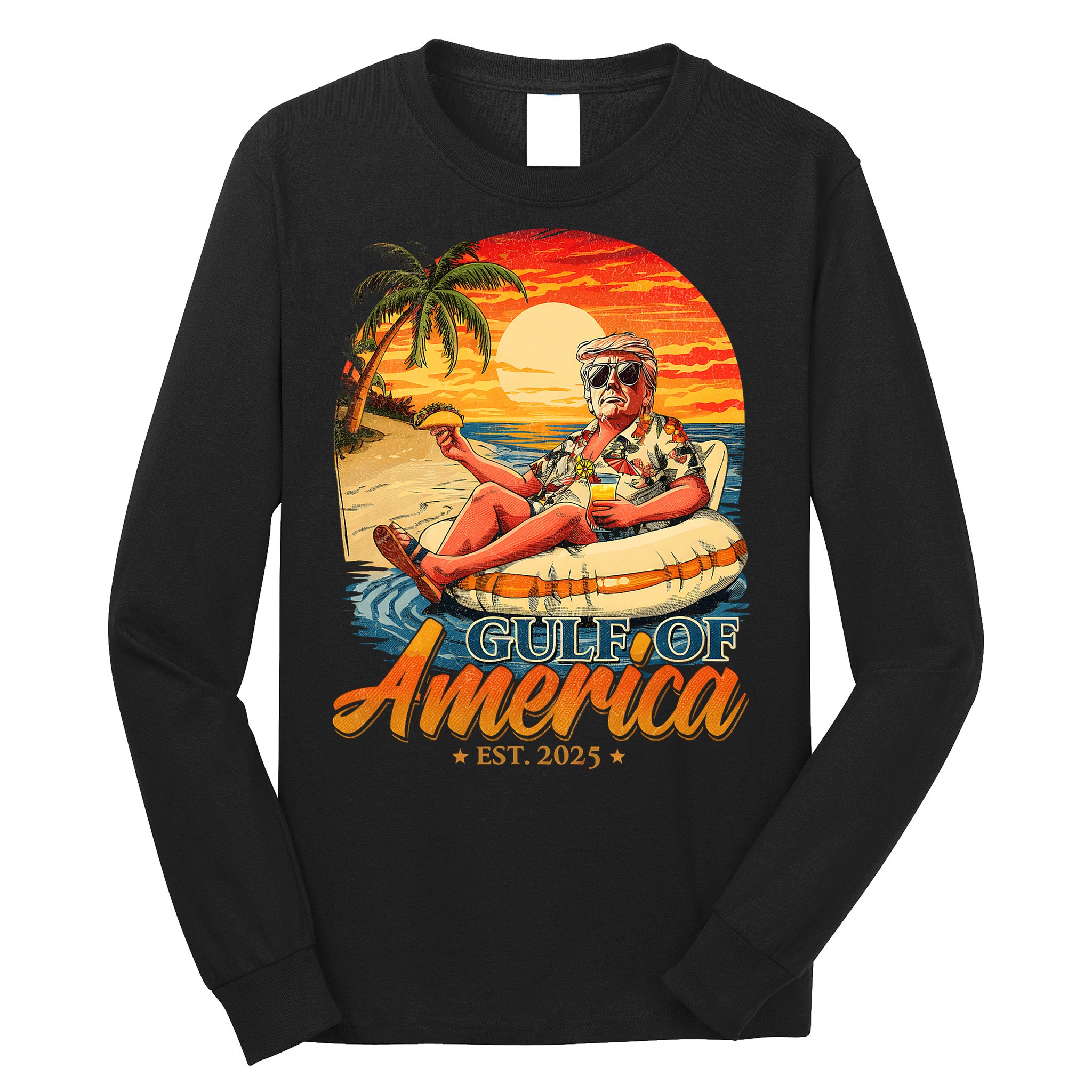 Funny Trump Gulf Of Us America Est 2025  Long Sleeve Shirt