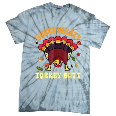 Funny Thanksgiving Guess What Turkey Butt Tie-Dye T-Shirt