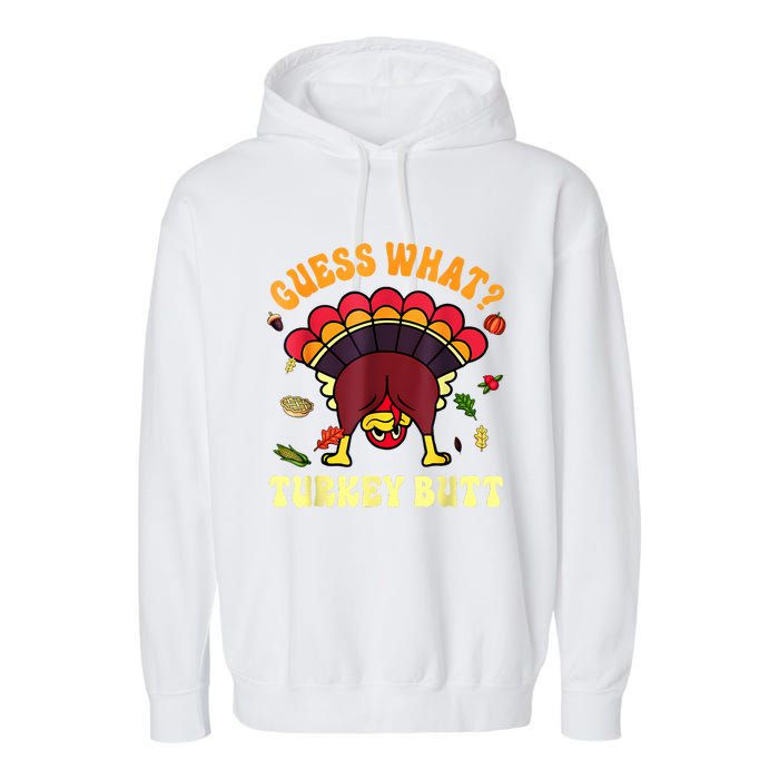 Funny Thanksgiving Guess What Turkey Butt Garment-Dyed Fleece Hoodie