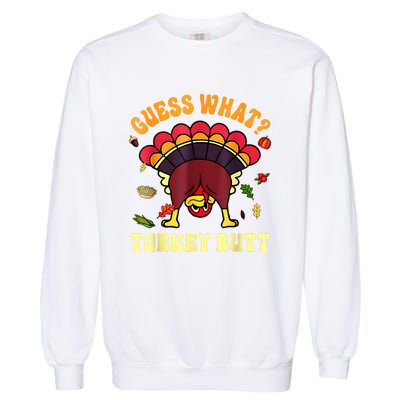 Funny Thanksgiving Guess What Turkey Butt Garment-Dyed Sweatshirt