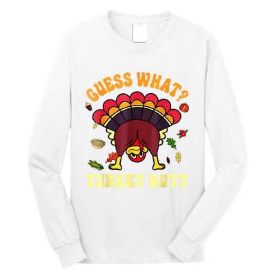 Funny Thanksgiving Guess What Turkey Butt Long Sleeve Shirt