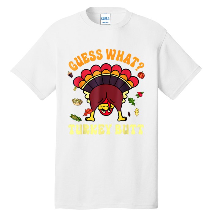 Funny Thanksgiving Guess What Turkey Butt Tall T-Shirt