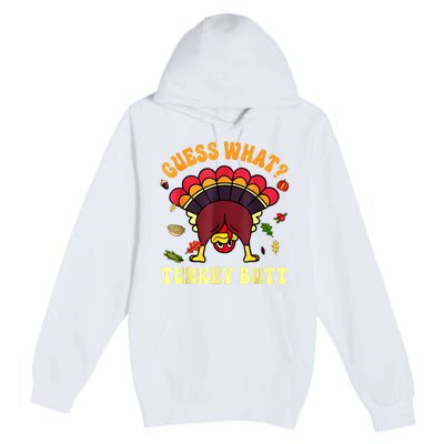 Funny Thanksgiving Guess What Turkey Butt Premium Pullover Hoodie