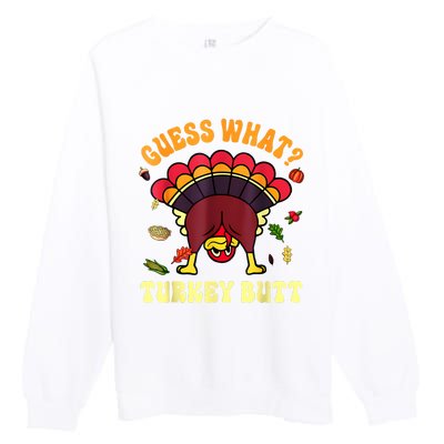 Funny Thanksgiving Guess What Turkey Butt Premium Crewneck Sweatshirt