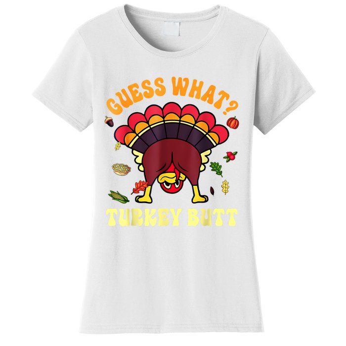 Funny Thanksgiving Guess What Turkey Butt Women's T-Shirt