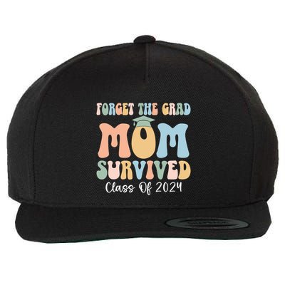 Forget The Grad Mom Survived Class Of 2024 Survived Mom Gift Wool Snapback Cap