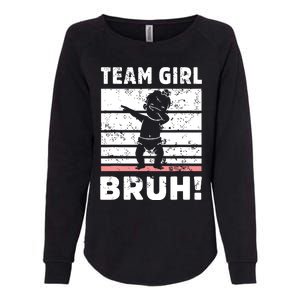 Family Team Girl Bruh Gender Reveal Party Announcement Womens California Wash Sweatshirt