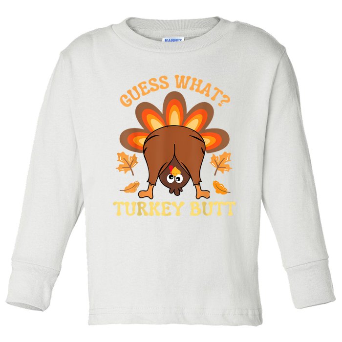 Funny Thanksgiving Guess What Turkey Butt Toddler Long Sleeve Shirt