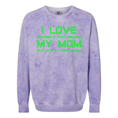 Funny Teen Gaming I Love My Mom Let's Me Play Game Gift Colorblast Crewneck Sweatshirt