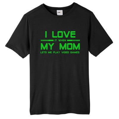 Funny Teen Gaming I Love My Mom Let's Me Play Game Gift Tall Fusion ChromaSoft Performance T-Shirt