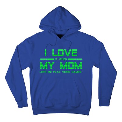 Funny Teen Gaming I Love My Mom Let's Me Play Game Gift Hoodie