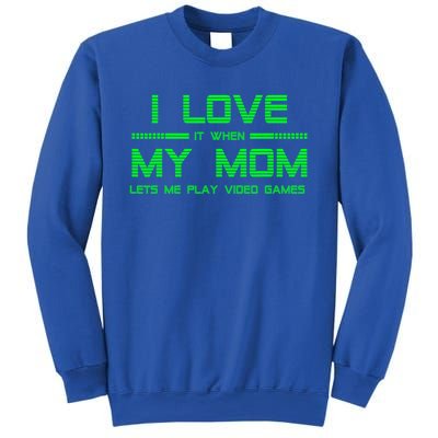 Funny Teen Gaming I Love My Mom Let's Me Play Game Gift Sweatshirt