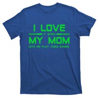 Funny Teen Gaming I Love My Mom Let's Me Play Game Gift T-Shirt