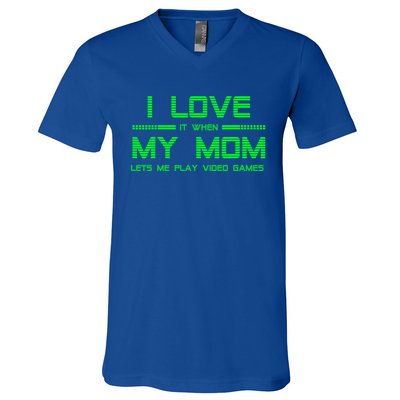 Funny Teen Gaming I Love My Mom Let's Me Play Game Gift V-Neck T-Shirt