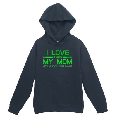 Funny Teen Gaming I Love My Mom Let's Me Play Game Gift Urban Pullover Hoodie