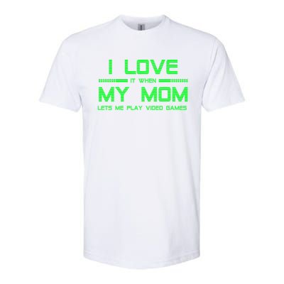 Funny Teen Gaming I Love My Mom Let's Me Play Game Gift Softstyle CVC T-Shirt