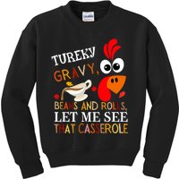 Funny Turkey Gravy Beans And Rolls Let Me See That Casserole Kids Sweatshirt