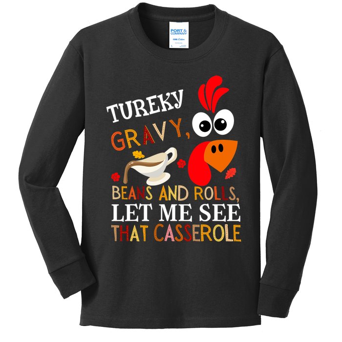 Funny Turkey Gravy Beans And Rolls Let Me See That Casserole Kids Long Sleeve Shirt