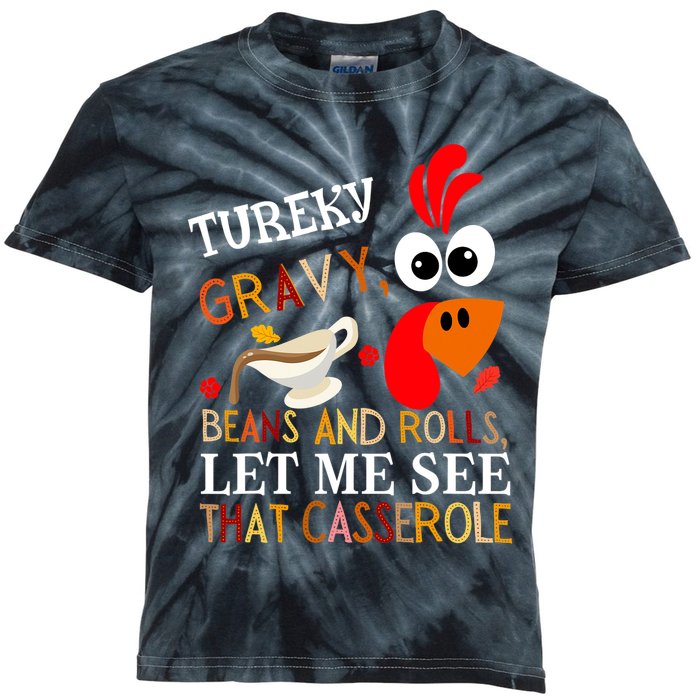 Funny Turkey Gravy Beans And Rolls Let Me See That Casserole Kids Tie-Dye T-Shirt