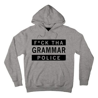 Fuck Tha Grammar Police Tall Hoodie