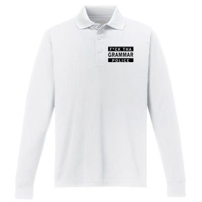 Fuck Tha Grammar Police Performance Long Sleeve Polo