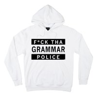 Fuck Tha Grammar Police Hoodie