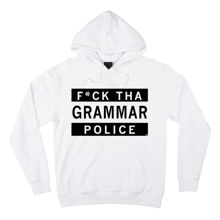 Fuck Tha Grammar Police Hoodie