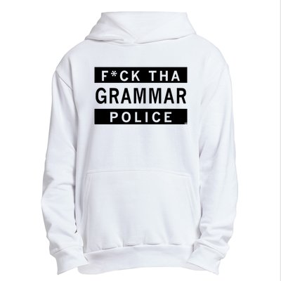 Fuck Tha Grammar Police Urban Pullover Hoodie