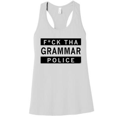 Fuck Tha Grammar Police Women's Racerback Tank