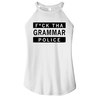 Fuck Tha Grammar Police Women’s Perfect Tri Rocker Tank