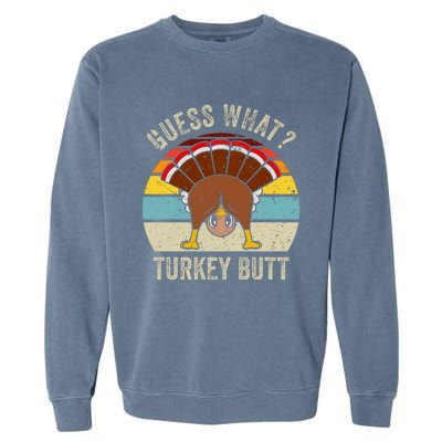 Funny Thanksgiving Guess What Turkey Butt Garment-Dyed Sweatshirt