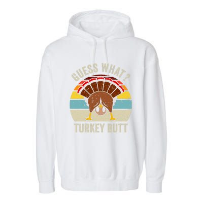 Funny Thanksgiving Guess What Turkey Butt Garment-Dyed Fleece Hoodie