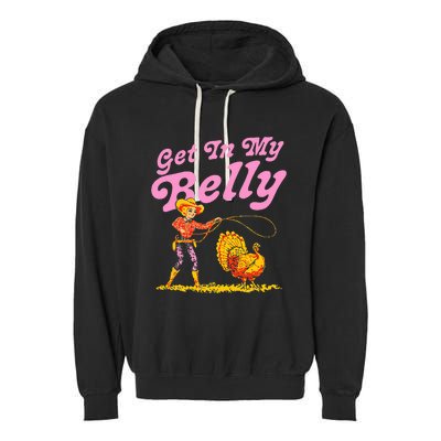 Funny Thanksgiving Get In My Belly Garment-Dyed Fleece Hoodie