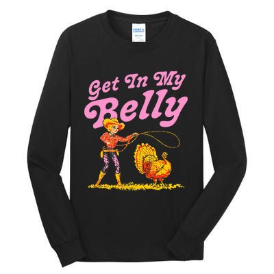 Funny Thanksgiving Get In My Belly Tall Long Sleeve T-Shirt