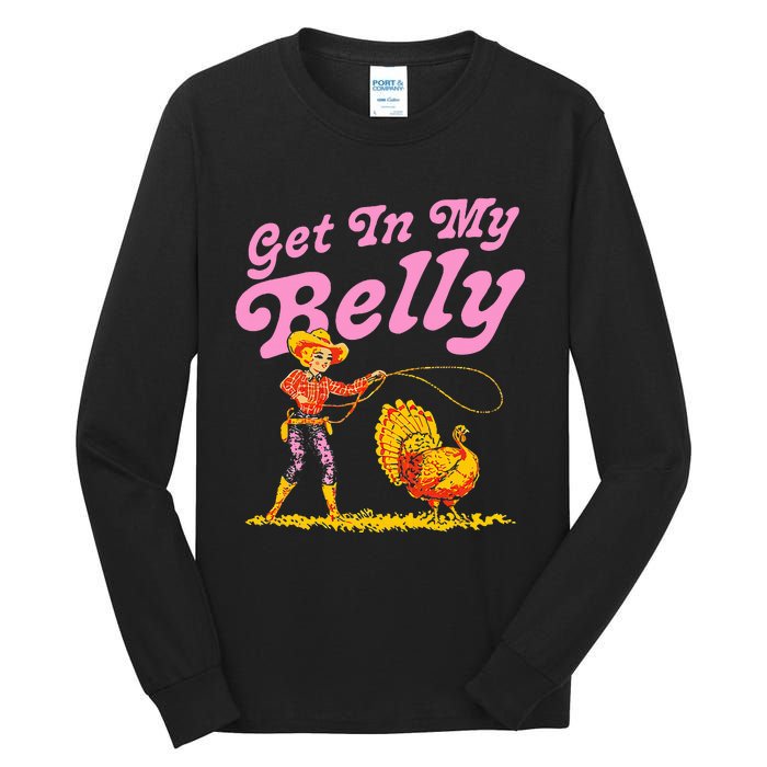 Funny Thanksgiving Get In My Belly Tall Long Sleeve T-Shirt