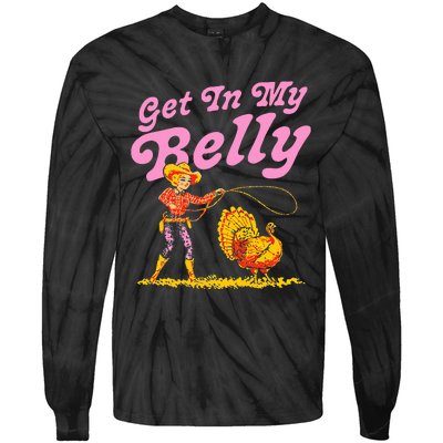 Funny Thanksgiving Get In My Belly Tie-Dye Long Sleeve Shirt