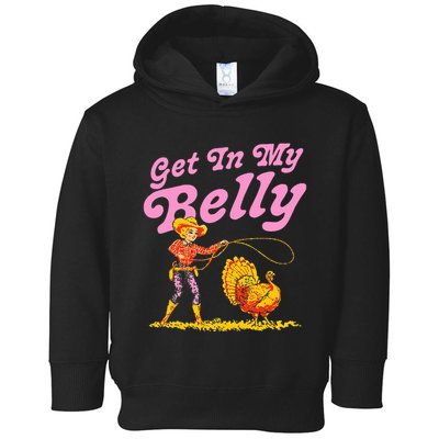 Funny Thanksgiving Get In My Belly Toddler Hoodie